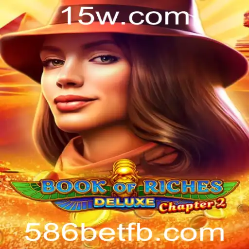 Explorando o Universo de BookofRichesDeluxeChapter2 na Plataforma 586bet