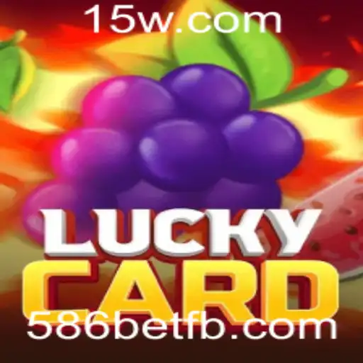 Explorando as Regras e Estratégias do Jogo de Cartas 'LuckyCard' na Era 586bet